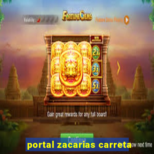 portal zacarias carreta